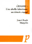 Erasme : une abeille laborieuse, un témoin engagé -  Jean-Claude Margolin