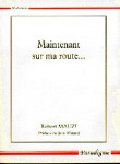 Maintenant sur ma route... - Robert MAUZI