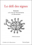 Le défi des signes : Rabelais ou la crise de l'interprètation à la Renaissance - Michel Jeanneret