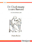 De Charlemagne à saint Bernard - Pierre RICHÉ