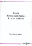 Essais de clinique littéraire du texte médiéval - Jean-Charles HUCHET