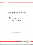 Gérard de Nerval : la conquête de soi par l'écriture : essai - Frank Paul BOWMAN