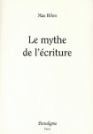 Le mythe de l'écriture - Max BILEN