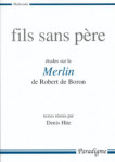 Fils sans père : études sur le Merlin de Robert de Boron