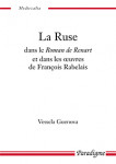 La ruse dans le Roman de Renart et dans les œuvres de François Rabelais - Vessela GUENOVA