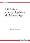 Littérature et encyclopédies du Moyen Age - Bernard RIBÉMONT