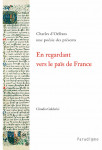 En regardant vers le païs de France : Charles d'Orléans, une poésie des présents - Claudio GALDERISI