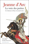 Jeanne d'Arc, la voix des poètes : de Christine de Pizan à Léonard Cohen : anthologie