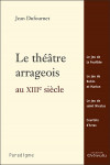 ebook LE THEATRE ARRAGEOIS AU XIIIe SIECLE - DUFOURNET J,