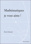 ebook MATHEMATIQUES, JE VOUS AIME ! - Henri DUHAMEL