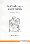 De Charlemagne à saint Bernard - Pierre RICHÉ