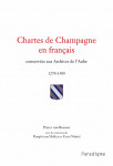 Chartes de Champagne en français conservées aux Archives de l'Aube, 1270-1300 - P. Van Reenen