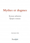 Mythes et dogmes : roman arthurien, épopée romane Ebook- Antoinette SALY