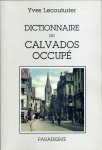 Dictionnaire du Calvados occupé - Yves LECOUTURIER