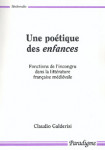 Une poétique des enfances : fonctions de l'incongru dans la littérature française médiévale - Claudio GALDERISI