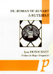 Du Roman de Renart à Rutebeuf - Jean Dufournet
