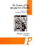 De Jeanne d'Arc aux guerres d'Italie : figures, image et problèmes du XVe siècle - Philippe Contamine