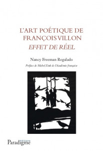 L’ART POÉTIQUE DE FRANÇOIS VILLON, EFFET DE RÉEL - Nancy FREEMAN REGALADO