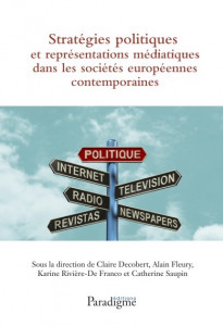 Stratégies politiques et représentations médiatiques dans les sociétés européennes contemporaines